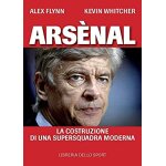 Whitcher, k: arsnal. la costruzione di una supersquadra mod