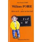 William poire tome 1 - el�ve en 6e - pour un bon bail