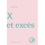 X et exc�s - suivi de de rien b�b�