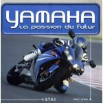 Yamaha - la passion du futur
