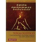 Yoga olistico. come raggiungere e mantenere l'armonia tra corpo, mente e spirito