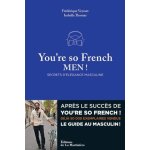 You're so french, men ! - secrets d'�l�gance masculine