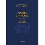 D'yquem a fargues - l'excellence d'un vin, l'histoire d'une famille