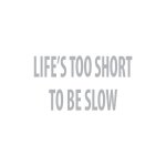 Autocollants compatible avec avecde logo de v�lo life's too short to be slow