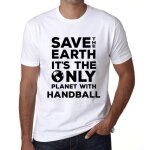 Homme tee - shirt sauvez la terre c'est la seule plante o il y a du handball - save the earth it?s ...