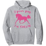Kalanka - j'peux pas j'ai cheval humour equitation fille sweat a capuche Kalanka - j'peux pas j'ai cheval humour equitation fille sweat a capuche