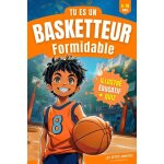 Kalanka - livre basketball - tu es un basketteur formidable: une aventure captivante qui m�le d�couvertes ...