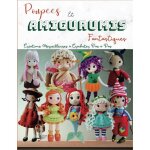 Kalanka - poupees et amigurumis fantastiques: cr�ations merveilleuses � crocheter pas � pas