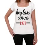 Femme tee - shirt badass depuis 1978 - badass since 1978 - 46 ans t - shirt graphique id�e cadeau 46e ...