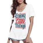 Femme tee - shirt col v appr�ciez les petites choses - enjoy small things - t - shirt graphique �co - ...