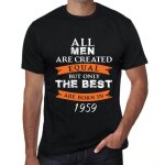Homme tee - shirt - all men are created equal but only the best are born in 1959 - 65 ans t - shirt graphique ...