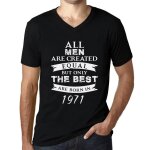 Homme tee - shirt col v - all men are created equal but only the best are born in 1971 - 53 ans t - shirt ...