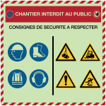 Panneau chantier interdit au public photoluminescent - consignes de s�curit�