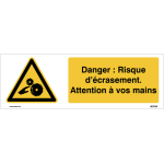 Panneaux horizontaux - danger : risque d'�crasement. attention � vos mains