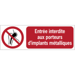 Panneaux iso 7010 horizontaux entre interdite aux porteurs d implants mtalliques - p014