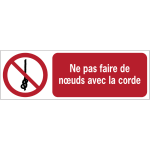 Panneau iso 7010 - ne pas faire de n?ud avec la corde - p030