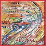 Cd les tourneurs phraseurs  absences. . .   (2017)