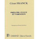 C�sar franck : pr�lude, fugue et variation op. 18