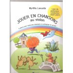 Jouer en chansons au violon - 5 pi�ces pour violonistes d�butants en p�dagogie de groupe livre du professeur ...