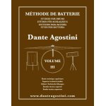 Dante agostini : méthode de batterie - volume 3 technique supérieure - recueil batterie 9790707005033 ... Dante agostini : méthode de batterie - volume 3 technique supérieure - recueil batterie 9790707005033 ...