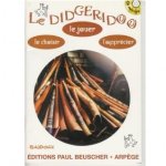 Le didgeridoo, le choisir, le jouer, l'apprcier + cd
