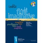 Eric ledeuil : la flte imaginative - volume 1 avec cd methode elementaire en deux volumes - recueil ...