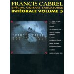 Francis cabrel : intgrale volume 5 spcial guitare tablatures - recueil guitar [tab] carmf1584 9788882917593 ...