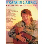 Francis cabrel : francis cabrel : special guitare tablatures - recueil guitar [tab] 9790231100617 carmf870 ...