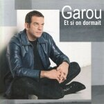 Garou: et si on dormait cd single 1 titre Garou: et si on dormait cd single 1 titre