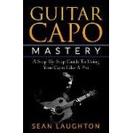 Guitar capo mastery: a step - by - step guide to using your capo like a pro