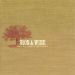 Iron & wine - creek drank the cradle [cassettes]