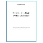 Irving berlin : no�l blanc - partitions pour chorales choeur carmf290 9788882911720