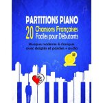 Kalanka - 20 partitions piano chansons fran�aises faciles pour d�butants: musiques modernes & classiques ...