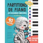 Kalanka - 40 de piano: les classiques simplifi�s: m�thode facile pour apprendre le piano aux d�butants ...