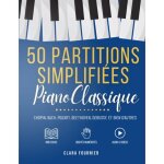 Kalanka - 50 de piano classique simplifi�es: pour d�butants et interm�diaires ¿ m�thode progressive ...