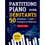 Kalanka - partitions piano pour d�butants - 50 chansons fran�aises classiques & modernes: pi�ces c�l�bres ...