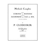 Pierre - fran�ois clodomir : m�thode compl�te de cornet, vol. 1 cornet ou tout saxhorn cl� de sol - recueil ...