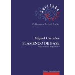 Miguel casta�os : flamenco de base - recueil guitare 9790035166253 etr001904