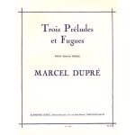 Trois pr�ludes et fugues pour grand orgue