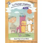 Janet vogt : le voyage magique - niveau 1 d�couvreur cahier 1 piano (avec port�es) - recueil avec cd ...
