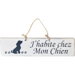 Plaque en bois blanche - j'habite chez mon chien