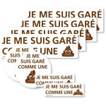 Lot de 8 autocollants dissuasifs pour voiture . je me suis gar� comme une merde id�al pour stationnement ...