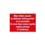 Signaletique. biz france - panneau attention mon chien couvre la distance niche portail en 4 secondes ...