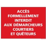 Panneau acc�s formellement interdit aux d�marcheurs, courtiers et qu�teurs ? 210 x 150 mm ? adh�sif