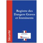 Signaletique. biz france - registre de scurit ? dangers graves et imminents ? a4 ? 40 pages ? droit ...