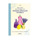 Mon cahier pour fabriquer mes produits mnagers naturels