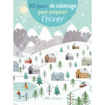 Carnet de coloriage : 30 jours de coloriage pour pr�parer l'hiver - 64 pages