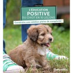 L �ducation positive du chiot en 10 le�ons aux �ditions rustica
