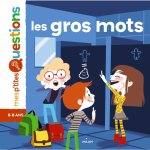 Les gros mots mes p tites questions 6  10 ans ditions milan