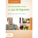 Les incroyables vertus des jus de lgumes aux ditions jouvence